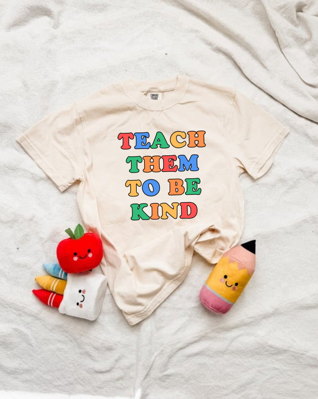 TEACH THEM TO BE KIND