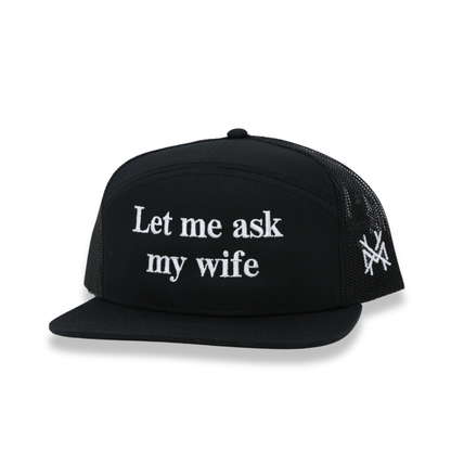Let Me Ask My Wife Trucker Hat