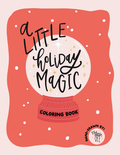 A little Holiday Magic Coloring Book: Hand-Lettered Coloring Book by The Letter Vee