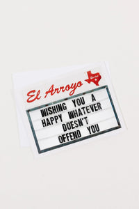 Happy Whatever Card / El Arroyo