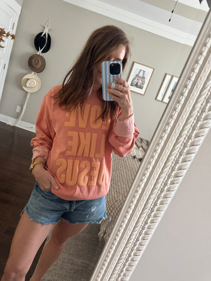 Orange Love Like Jesus sweatshirt