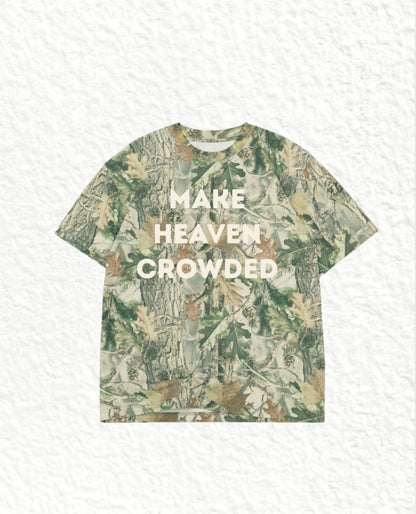 MAKE HEAVEN CROWDED adult tee