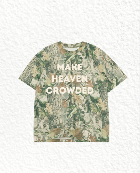 MAKE HEAVEN CROWDED adult tee