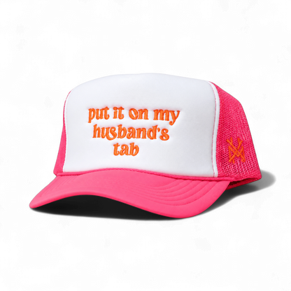 Put it on my Husband's Tab Trucker Hat