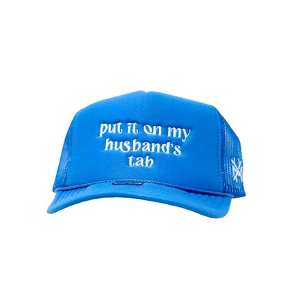 Put it on my Husband's Tab Trucker Hat