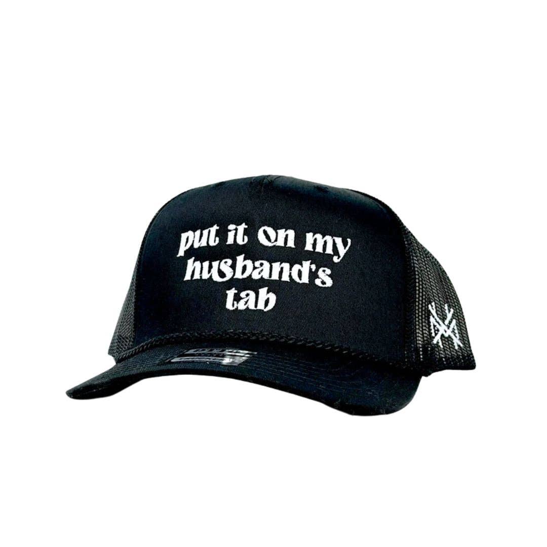 Put it on my Husband's Tab Trucker Hat