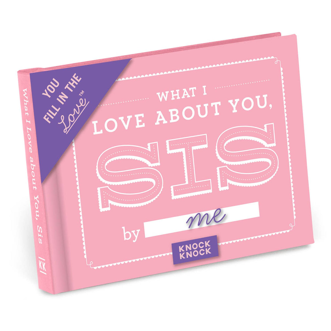 What I Love about You, Sis Fill in the Love Gift Book